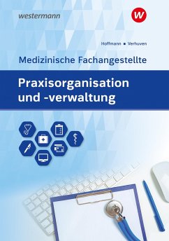 Praxisorganisation und -verwaltung für Medizinische Fachangestellte. Schulbuch - Verhuven, Johannes;Hofmann, Detlef;Hoffmann, Uwe