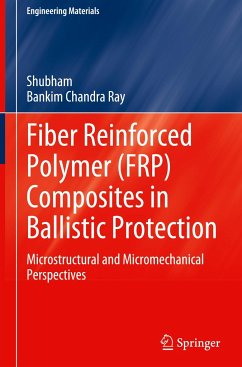 Fiber Reinforced Polymer (FRP) Composites in Ballistic Protection - Shubham;Ray, Bankim Chandra