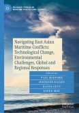 Navigating East Asian Maritime Conflicts: Technological Change, Environmental Challenges, Global and Regional Responses