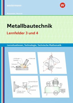 Metallbautechnik: Technologie, Technische Mathematik. Lernfelder 3 und 4 Lernsituationen - Moosmeier, Gertraud;Reuschl, Werner
