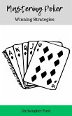 Mastering Poker: Winning Strategies (eBook, ePUB)