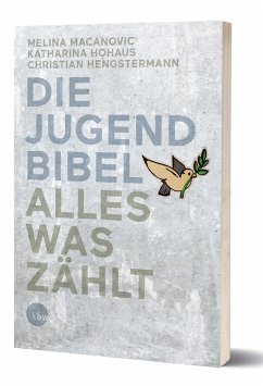 Die Jugendbibel Alles was zählt - Macanovic, Melina;Hohaus, Katharina;Hengstermann, Christian