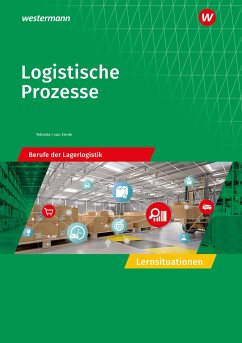 Logistische Prozesse. Berufe der Lagerlogistik: Lernsituationen - Tebroke, Paul;Eerde, Kathrin von