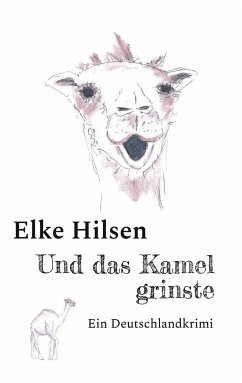 Und das Kamel grinste - Hilsen, Elke