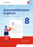 Grammatiktrainer Englisch 8. Arbeitsheft. Grammatik lernen mit System