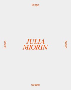 Dinge haben sieben Leben / Nine lives of things - Miorin, Julia