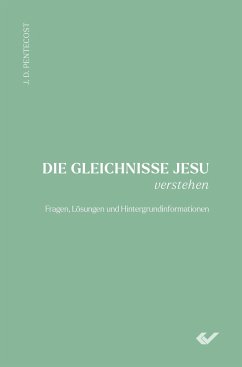 Die Gleichnisse Jesu verstehen - Pentecost, Dwight J.