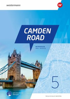 Camden Road 5. Workbook mit Audios und interaktiven Übungen. Für Realschulen in Bayern