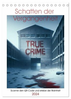 True Crime - Schatten der Vergangenheit (Tischkalender 2024 DIN A5 hoch), CALVENDO Monatskalender