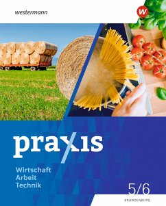 Praxis - WAT 5. / 6. Schuljahr. Schulbuch. Brandenburg - Stefan, Axel;Barfuß, Jutta;Nicklas, Helmut