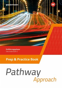 Pathway Approach. Prep & Practice Book. Einführungsphase Sekundarstufe II - Ausgabe Nordrhein-Westfalen / Nord 2024 - Edelbrock, Iris