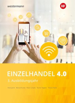 Einzelhandel 4.0. 3. Ausbildungsjahr: Schulbuch - Jecht, Hans;Limpke, Peter;Tegeler, Rainer