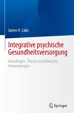 Integrative psychische Gesundheitsversorgung - Lake, James H.
