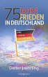 75 Jahre Frieden in Deutschland - Bild 1