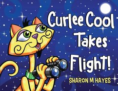 Curlee Cool Takes Flight! - Hayes, Sharon M