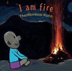 I Am Fire - Kohli, Thembinkosi