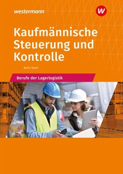 Kaufmännische Steuerung und Kontrolle. Berufe der Lagerlogistik: Schulbuch - Barth, Volker;Barth, Dominik