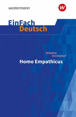 Homo Empathicus. EinFach Deutsch Textausgaben. Gymnasiale Oberstufe - Kühn, Alexander;Peterson, Nadja