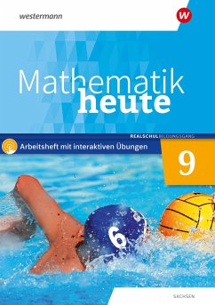 Mathematik heute 9. Arbeitsheft mit interaktiven Übungen. Realschulbildungsgang. Für Sachsen