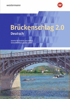 Brückenschlag 2.0 Deutsch - Schritt für Schritt zum Abitur: Schreibformen gezielt üben - Baier, Katharina;Bentrop, Sabine;Blattert, Ulrike;Krebsbach, Kirsten;Polty, Michael