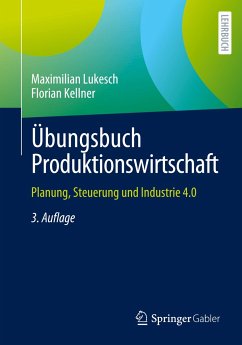 Übungsbuch Produktionswirtschaft - Lukesch, Maximilian;Kellner, Florian