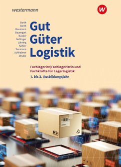 Gut - Güter - Logistik: Fachlageristen und Fachkräfte für Lagerlogistik. 1. bis 3. Ausbildungsjahr: Schülerband - Schliebner, Inka;Barth, Volker;Strube, Jörg
