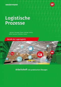 Logistische Prozesse. Berufe der Lagerlogistik: Arbeitsheft - Schliebner, Inka;Geltinger, Alfred;Jähring, Axel