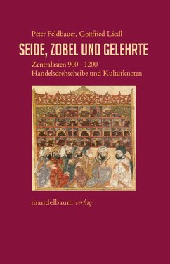 Seide, Zobel und Gelehrte - Feldbauer, Peter;Liedl, Gottfried