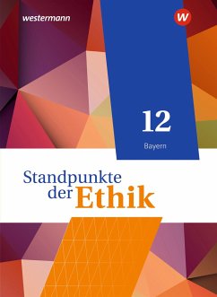 Standpunkte der Ethik 12. Schulbuch. Ausgabe Bayern - Aulinger, Joachim;Münster, Harald;Meißner, Robert