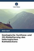 Geologische Synthese und 2D-Modellierung des lothringischen Kohlebeckens