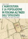 L’agricoltura e la popolazione in Toscana all’inizio dell’Ottocento: un’indagine sul catasto particellare (eBook, PDF)