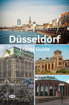 Düsseldorf Travel Guide (eBook, ePUB) - Rossi, Suhana