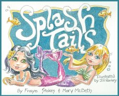 Splash Tails - McBeth, Mary G; Stokes, Fraye