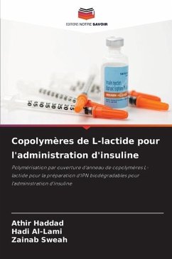 Copolymères de L-lactide pour l'administration d'insuline - Haddad, Athir;Al-Lami, Hadi;Sweah, Zainab