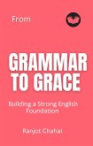 From Grammar to Grace: Building a Strong English Foundation (eBook, ePUB)