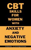 CBT Skills for Women with Anxiety and Negative Emotions (eBook, ePUB)