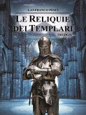 Le Reliquie dei Templari - Trilogia Completa (eBook, ePUB)