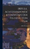 1805 [i.e. Achtzehnhundertundfünf] Der Feldzug Von Ulm