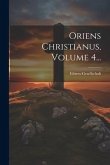 Oriens Christianus, Volume 4...