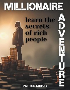 Millionaire Adventure - Learn the Secrets of Rich People - Gorsky, Patrick
