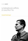 La battaglia più sofferta di Josip Broz Tito (eBook, ePUB)