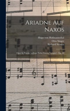 Ariadne Auf Naxos - Strauss, Richard; Singer, Otto