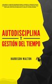 Autodisciplina y Gestión Del Tiempo (eBook, ePUB)