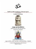 Yoga Pratyāhāra, porta di accesso allo yoga interiore (antaryoga-saṃyama) (eBook, ePUB)