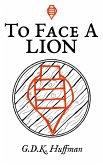 To Face a Lion (eBook, ePUB)