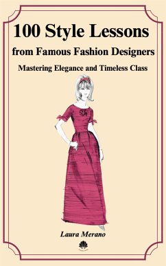 100 Style Lessons from Famous Fashion Designers (fixed-layout eBook, ePUB) - Merano, Laura