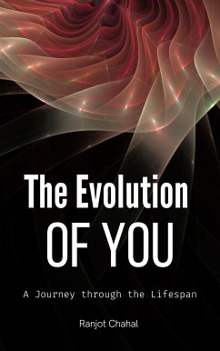 The Evolution of You: A Journey through the Lifespan (eBook, ePUB) - Singh Chahal, Ranjot