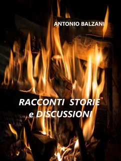 Racconti Storie e Discussioni (eBook, ePUB) - Balzani, Antonio