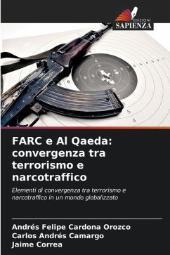 FARC e Al Qaeda: convergenza tra terrorismo e narcotraffico - Cardona Orozco, Andrés Felipe;Camargo, Carlos Andrés;Correa, Jaime