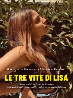 Le tre vite di Lisa (eBook, ePUB) - Eichberg, Margherita; Federico, Maurizio
